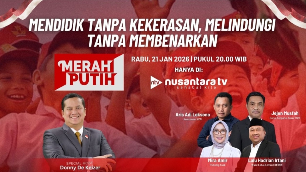 Program Merah Putih menghadirkan diskusi mendalam bertajuk “Mendidik Tanpa Kekerasan, Melindungi Tanpa Membenarkan”, yang akan tayang Rabu, 21 Januari 2026 pukul 20.00 WIB, hanya di Nusantara TV.